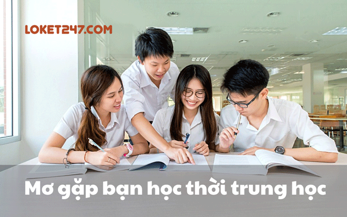 Gặp lại bạn học bắt số gì