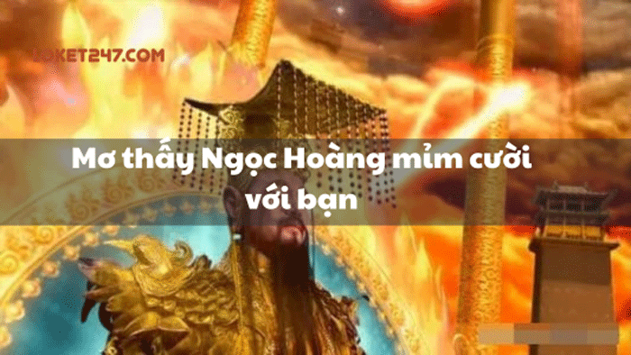 Mơ gặp Ngọc Hoàng đánh số gì