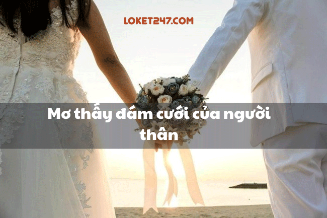 Mơ Thấy Đám Cưới Đánh Số Gì